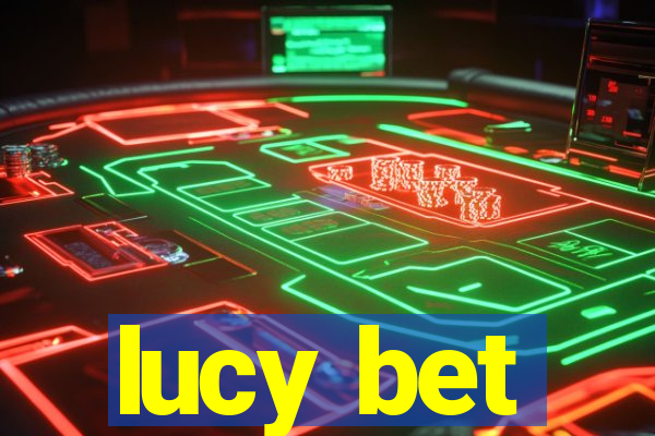 lucy bet